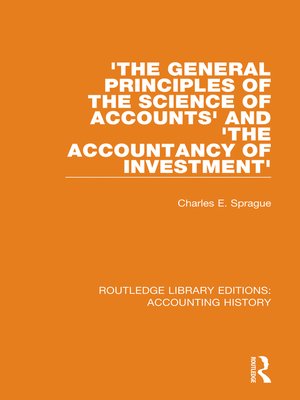 cover image of 'The General Principles of the Science of Accounts' and 'The Accountancy of Investment'